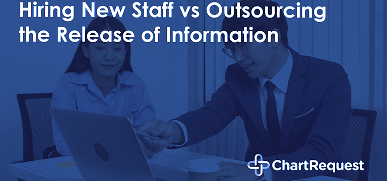 Hiring new staff vs outsourcing the release of information