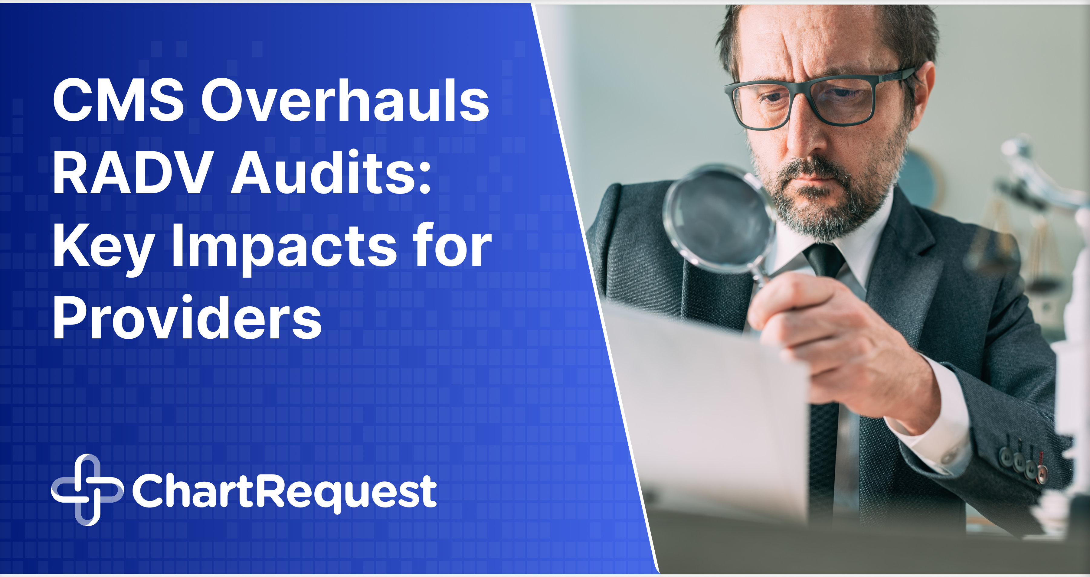 CMS Overhauls RADV Audits: Key Impacts for Providers