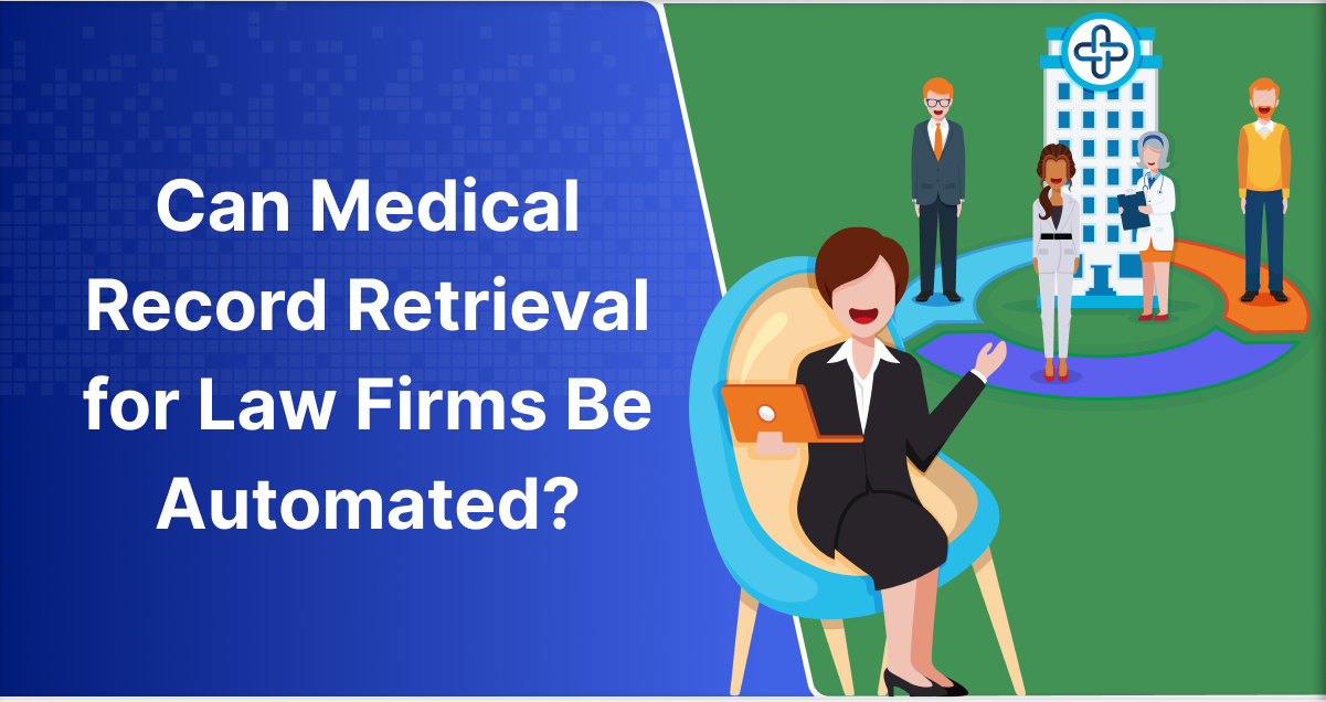 Can Medical Record Retrieval for Law Firms Be Automated?