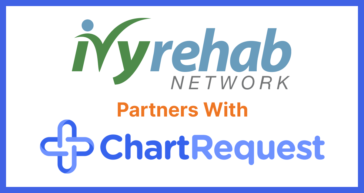 Ivy Rehab Network Partners With ChartRequest